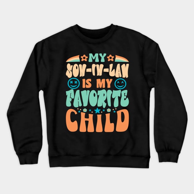 My Son In Law Is My Favorite Child Retro Crewneck Sweatshirt by JaussZ